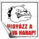 Információs matrica, 8,7x8,3 cm, "Vigyázz a kutya harap!"