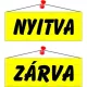 Információs tábla, 22x8,5 cm, kétoldalas, "Nyitva/Zárva", sárga