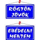 Információs tábla, 20x10,5 cm, kétoldalas, "Rögtön jövök/Ebédelni mentem", kék