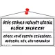 Információs tábla, 22,5x12,5 cm, "ÁFÁS számla igényét kérjük előre jelezze!", fehér