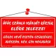 Információs tábla, 22,5x12,5 cm, "ÁFÁS számla igényét kérjük előre jelezze!", piros