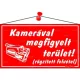 Információs tábla, 22,5x12,5 cm, "Kamerával megfigyelt terület", piros