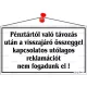 Információs tábla, 22,5x12,5 cm, "Pénztártól való távozás után…", fehér