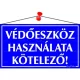 Információs tábla, 22,5x12,5 cm, "Védőeszköz használata kötelező!"