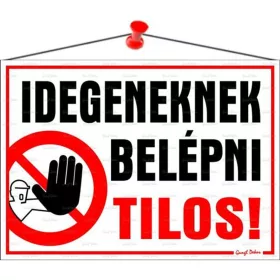   Információs tábla, 35x25 cm, "Idegeneknek belépni tilos!"