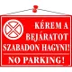 Információs tábla, 35x25 cm, "Kérem a bejáratot szabadon hagyni!", piros